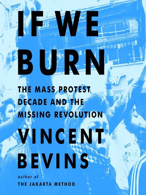 Title details for If We Burn by Vincent Bevins - Available